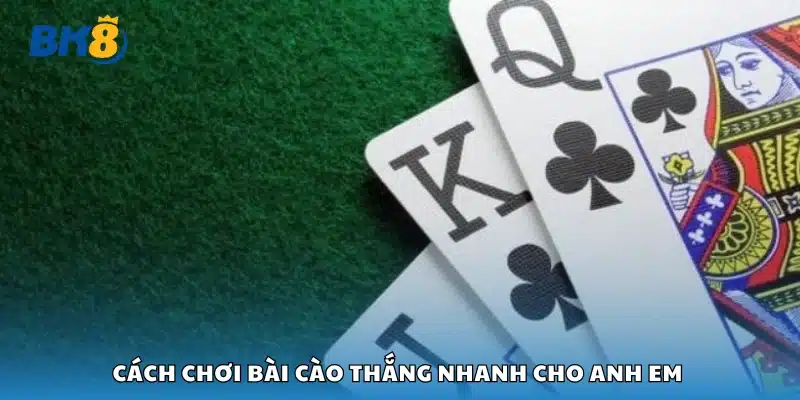Cách chơi bài cào thắng nhanh cho anh em